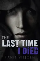 Ultima dată când am murit - Last Time I Died
