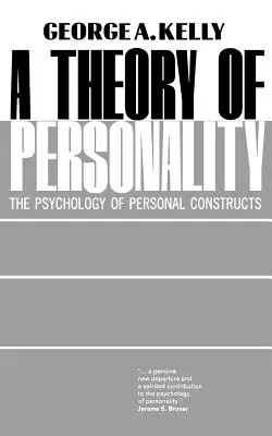 O teorie a personalității: The Psychology of Personal Constructs (Psihologia constructelor personale) - A Theory of Personality: The Psychology of Personal Constructs