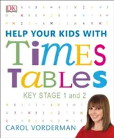 Help Your Kids with Times Tables, Ages 5-11 (Key Stage 1-2) - Un ghid vizual unic pas cu pas și întrebări de practică - Help Your Kids with Times Tables, Ages 5-11 (Key Stage 1-2) - A Unique Step-by-Step Visual Guide and Practice Questions