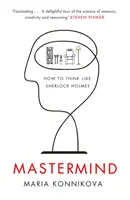 Mastermind - Cum să gândești ca Sherlock Holmes - Mastermind - How to Think Like Sherlock Holmes