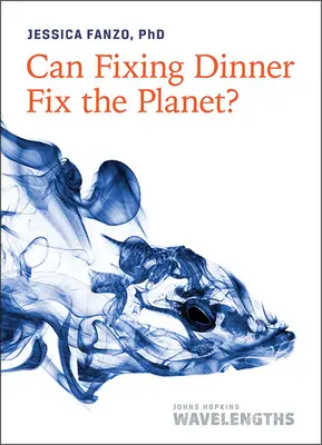 Poate cina reparată să repare planeta? - Can Fixing Dinner Fix the Planet?