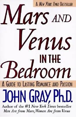 Marte și Venus în dormitor: Ghid pentru romantism și pasiune de durată - Mars and Venus in the Bedroom: Guide to Lasting Romance and Passion