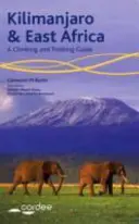 Kilimanjaro și Africa de Est - Un ghid de alpinism și drumeție - Include Muntele Kenya, Muntele Meru și Rwenzoris - Kilimanjaro and East Africa - A Climbing and Trekking Guide - Includes Mount Kenya, Mount Meru and the Rwenzoris