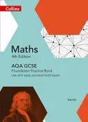 Collins GCSE Maths -- Aqa GCSE Maths Foundation Practice Book: Utilizarea și aplicarea tehnicilor standard - Collins GCSE Maths -- Aqa GCSE Maths Foundation Practice Book: Use and Apply Standard Techniques
