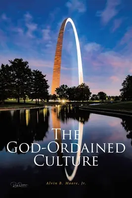 Cultura rânduită de Dumnezeu: Un ghid cuprinzător pentru a îmbunătăți funcționalitatea, viabilitatea și durabilitatea bisericii locale - The God-Ordained Culture: A Comprehensive Guide to Improve Local Church Functionality, Viability, and Sustainability