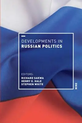 Evoluții în politica rusă 9 - Developments in Russian Politics 9