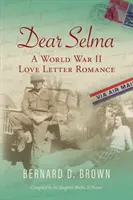 Dragă Selma: O scrisoare de dragoste din al Doilea Război Mondial - Dear Selma: A World War II Love Letter Romance