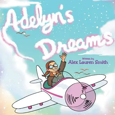 Visele lui Adelyn - Adelyn's Dreams