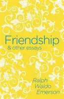 Prietenie și alte eseuri - Friendship & Other Essays