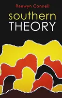 Teoria Sudului: Dinamica globală a cunoașterii în științele sociale - Southern Theory: The Global Dynamics of Knowledge in Social Science