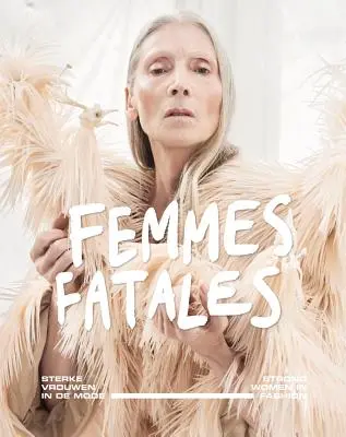 Femmes Fatales - Femei puternice în modă - Femmes Fatales - Strong Women in Fashion