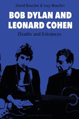 Bob Dylan și Leonard Cohen: Morți și intrări - Bob Dylan and Leonard Cohen: Deaths and Entrances