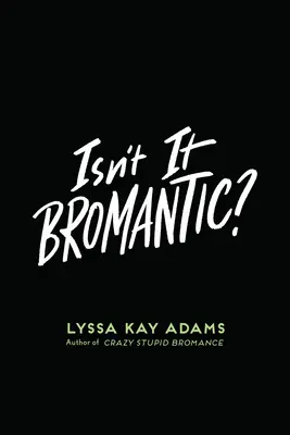 Isn't It Bromantic?