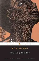 The Souls of Black Folk: Cu a zecea talentată și sufletele oamenilor albi - The Souls of Black Folk: With the Talented Tenth and the Souls of White Folk