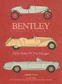 Bentley, 1: Cincizeci de ani de marcat - Bentley, 1: Fifty Years of the Marque