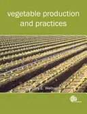 Vegetable Production and Practices (Welbaum Gregory E (Virginia Tech University USA))