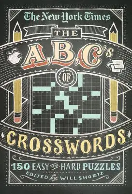 The New York Times ABCs of Crosswords: 200 de puzzle-uri de la ușor la greu - The New York Times ABCs of Crosswords: 200 Easy to Hard Puzzles