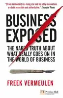 Business Exposed - Adevărul gol-goluț despre ceea ce se întâmplă cu adevărat în lumea afacerilor - Business Exposed - The naked truth about what really goes on in the world of business