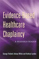 Capelanat de asistență medicală bazat pe dovezi: Un lector de cercetare - Evidence-Based Healthcare Chaplaincy: A Research Reader