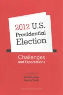 Alegerile prezidențiale americane din 2012: Provocări și așteptări - 2012 U.S. Presidential Election: Challenges and Expectations