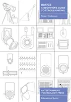 Noțiuni de bază - Ghidul începătorului pentru iluminatul scenic - Basics - A Beginner's Guide to Stage Lighting