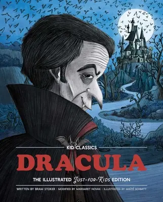 Dracula - Kid Classics, 2: Ediția clasică reimaginată doar pentru copii! (Ilustrată și prescurtată pentru clasele 4 - 7) (Kid Classic #2) - Dracula - Kid Classics, 2: The Classic Edition Reimagined Just-For-Kids! (Illustrated & Abridged for Grades 4 - 7) (Kid Classic #2)