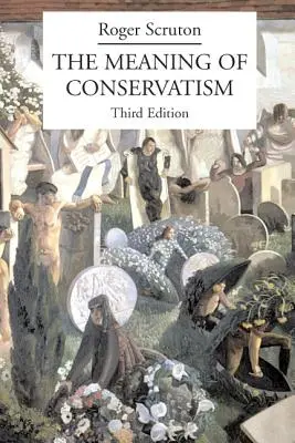 Sensul conservatorismului - The Meaning of Conservatism