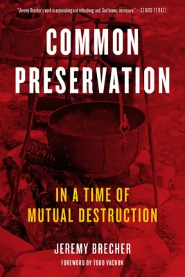 Conservarea comună: Într-o perioadă de distrugere reciprocă - Common Preservation: In a Time of Mutual Destruction