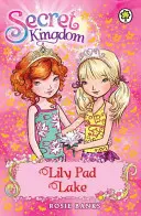 Regatul Secret: Lacul Lily Pad - Cartea 10 - Secret Kingdom: Lily Pad Lake - Book 10