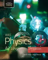 WJEC Physics for A2 Level Student Book - Ediția a 2-a - WJEC Physics for A2 Level Student Book - 2nd Edition