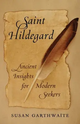 Sfânta Hildegard: Înțelegeri străvechi pentru căutătorii moderni - Saint Hildegard: Ancient Insights for Modern Seekers