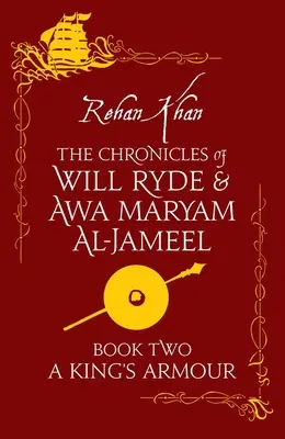 Armura unui rege: Cronicile lui Will Ryde și Awa Maryam Al-Jameel - A King's Armour: The Chronicles of Will Ryde and Awa Maryam Al-Jameel