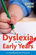 Dyslexia in the Early Years: Un manual pentru practică - Dyslexia in the Early Years: A Handbook for Practice