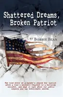 Vise spulberate, patriot frânt - Shattered Dreams, Broken Patriot