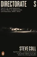Directorate S - C.I.A. și războaiele secrete ale Americii în Afganistan și Pakistan, 2001-2016 - Directorate S - The C.I.A. and America's Secret Wars in Afghanistan and Pakistan, 2001-2016