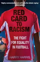 Cartonaș roșu pentru rasism - Lupta pentru egalitate în fotbal - Red Card to Racism - The Fight for Equality in Football