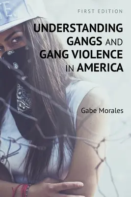 Înțelegerea bandelor și a violenței între bande în America - Understanding Gangs and Gang Violence in America