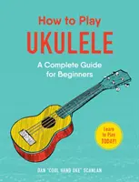 Cum să cânți la Ukulele: Un ghid complet pentru începători - How to Play Ukulele: A Complete Guide for Beginners