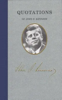 Citate din John F Kennedy - Quotations of John F Kennedy