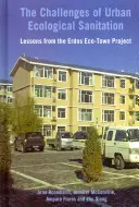Provocările salubrizării ecologice urbane - Lecții de la proiectul Erdos Eco-Town, China - Challenges of Urban Ecological Sanitation - Lessons from the Erdos Eco-Town Project, China
