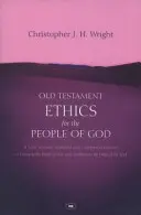 Etica Vechiului Testament pentru poporul lui Dumnezeu (Wright Christopher J H (Autor)) - Old Testament Ethics for the People of God (Wright Christopher J H (Author))