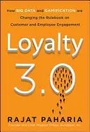 Loialitate 3.0: Cum să revoluționați implicarea clienților și a angajaților cu ajutorul Big Data și al gamificării - Loyalty 3.0: How to Revolutionize Customer and Employee Engagement with Big Data and Gamification