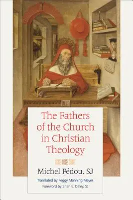 Părinții Bisericii în teologia creștină (The Fathers of the Church in Christian Theology) - The Fathers of the Church in Christian Theology