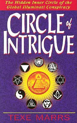 Cercul Intrigii: Cercul interior ascuns al conspirației globale Illuminati - Circle of Intrigue: The Hidden Inner Circle of the Global Illuminati Conspiracy