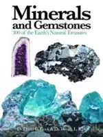 Minerale și pietre prețioase: 300 de comori naturale ale Pământului - Minerals and Gemstones: 300 of the Earth's Natural Treasures
