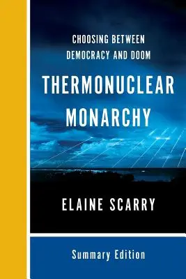 Monarhia termonucleară: Alegerea între democrație și osândă - Thermonuclear Monarchy: Choosing Between Democracy and Doom