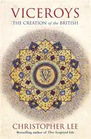 Viceregi: Crearea britanicilor - The Creation of the British - Viceroys: The Creation of the British