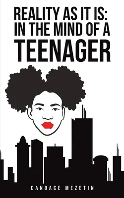 Realitatea așa cum este: În mintea unui adolescent (Reality As It Is: In the Mind of a Teenager) - Reality As It Is: In the Mind of a Teenager