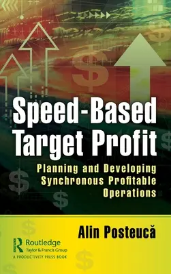 Profit țintă bazat pe viteză: Planificarea și dezvoltarea operațiunilor profitabile sincronizate - Speed-Based Target Profit: Planning and Developing Synchronous Profitable Operations