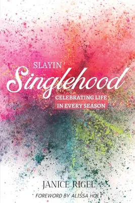 Slayin' Singlehood: Sărbătorirea vieții în fiecare anotimp - Slayin' Singlehood: Celebrating Life in Every Season